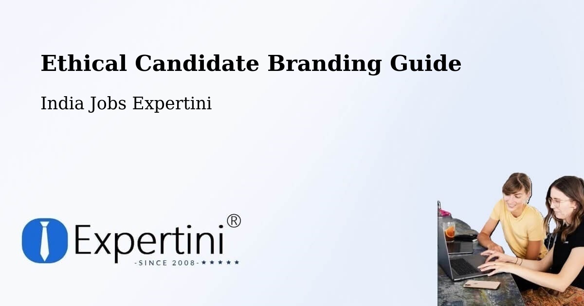 Ethical Candidate Branding Guide - India Jobs Expertini