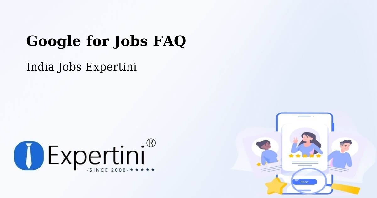 Google for Jobs FAQ - India Jobs Expertini